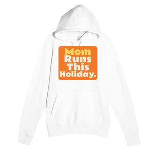 Mom Runs This Holiday — cute white unisex hoodie