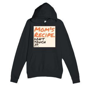 Mom's Recipe. Don't Touch It — funny black unisex hoodie