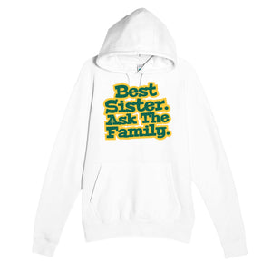 Best Sister. Ask The Family — cute white unisex hoodie
