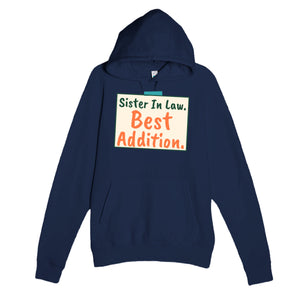 Sister In Law. Best Addition — cute navy unisex hoodie