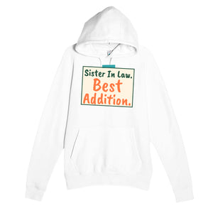 Sister In Law. Best Addition — cute white unisex hoodie
