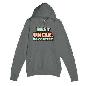 Best Uncle. No Contest — funny graphite heather unisex hoodie