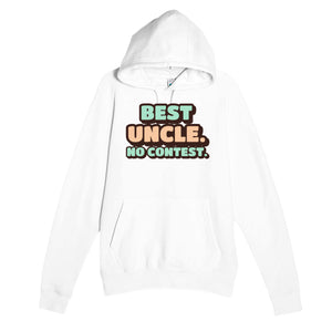 Best Uncle. No Contest — funny white unisex hoodie