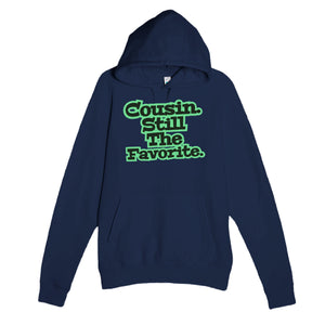 Cousin. Still The Favorite — funny navy unisex hoodie