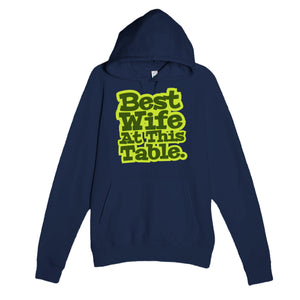 Best Wife At This Table — heartfelt navy unisex hoodie