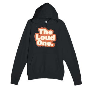 The Loud One — funny black unisex hoodie