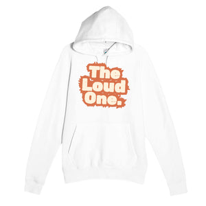 The Loud One — funny white unisex hoodie