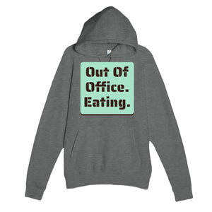 Out Of Office. Eating — funny graphite heather unisex hoodie