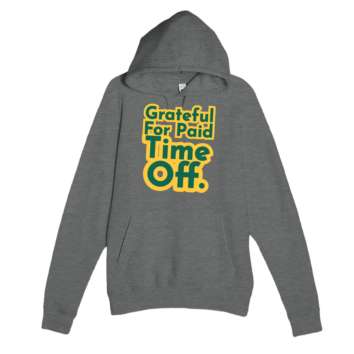 Grateful For Paid Time Off — funny graphite heather unisex hoodie
