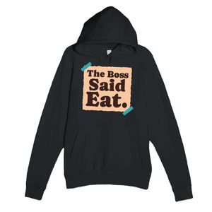 The Boss Said Eat — funny black unisex hoodie
