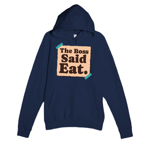 The Boss Said Eat — funny navy unisex hoodie