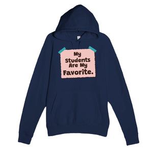 My Students Are My Favorite — cute navy unisex hoodie