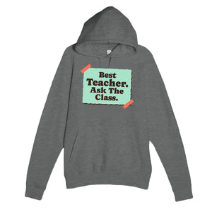 Best Teacher. Ask The Class — heartfelt graphite heather unisex hoodie