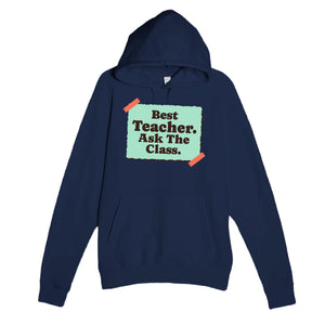 Best Teacher. Ask The Class — heartfelt navy unisex hoodie