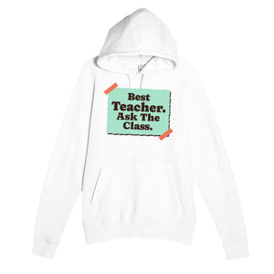 Best Teacher. Ask The Class — heartfelt white unisex hoodie