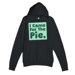 I Came For The Pie — funny black unisex hoodie