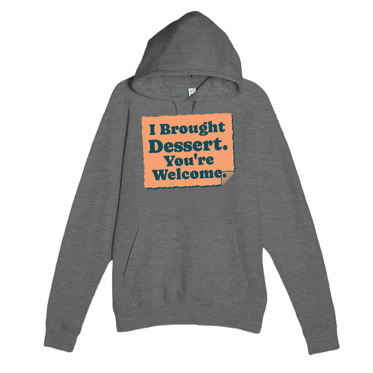 I Brought Dessert. You're Welcome — funny graphite heather unisex hoodie