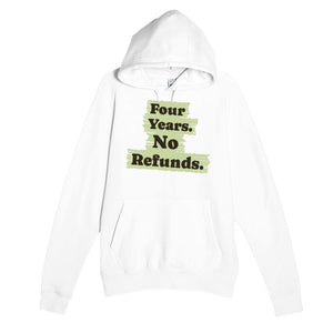 Four Years. No Refunds — funny white unisex hoodie