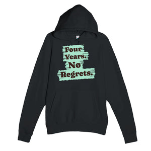 Four Years. No Regrets — funny black unisex hoodie