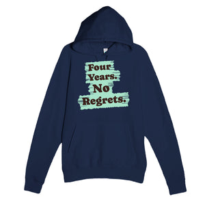 Four Years. No Regrets — funny navy unisex hoodie