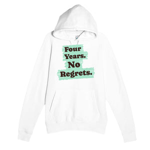 Four Years. No Regrets — funny white unisex hoodie