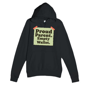 Proud Parent. Empty Wallet — funny black unisex hoodie