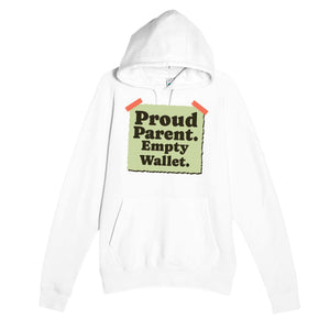 Proud Parent. Empty Wallet — funny white unisex hoodie