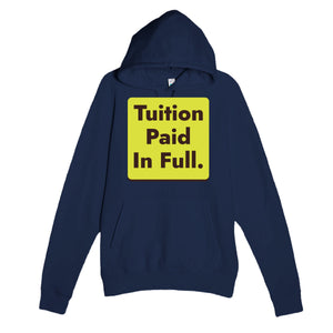 Tuition Paid In Full — funny navy unisex hoodie