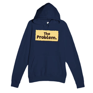 The Problem — funny navy unisex hoodie