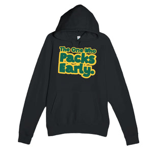 The One Who Packs Early — funny black unisex hoodie