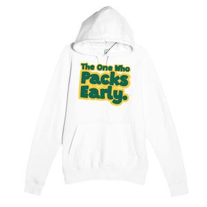 The One Who Packs Early — funny white unisex hoodie