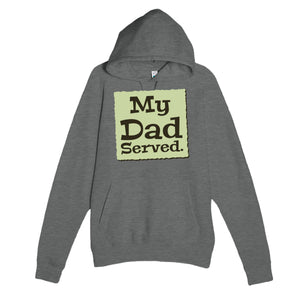 My Dad Served — heartfelt graphite heather unisex hoodie