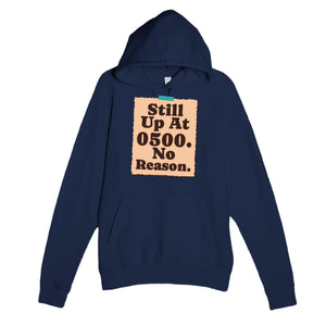 Still Up At 0500. No Reason — funny navy unisex hoodie
