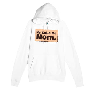 He Calls Me Mom — heartfelt white unisex hoodie