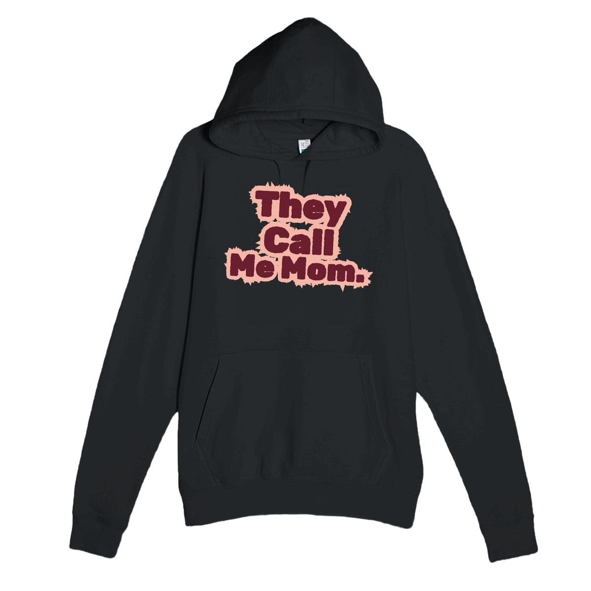 They Call Me Mom — heartfelt black unisex hoodie