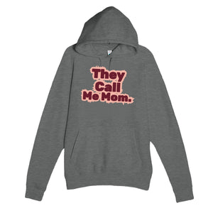 They Call Me Mom — heartfelt graphite heather unisex hoodie
