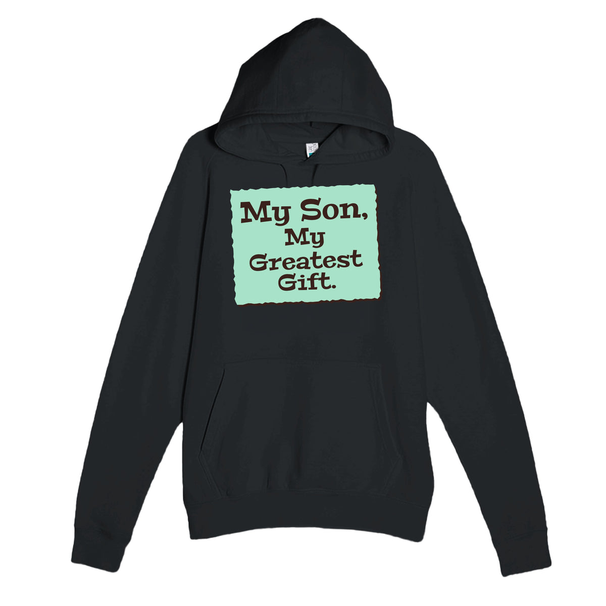 My Son, My Greatest Gift — heartfelt black unisex hoodie