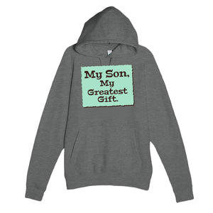 My Son, My Greatest Gift — heartfelt graphite heather unisex hoodie