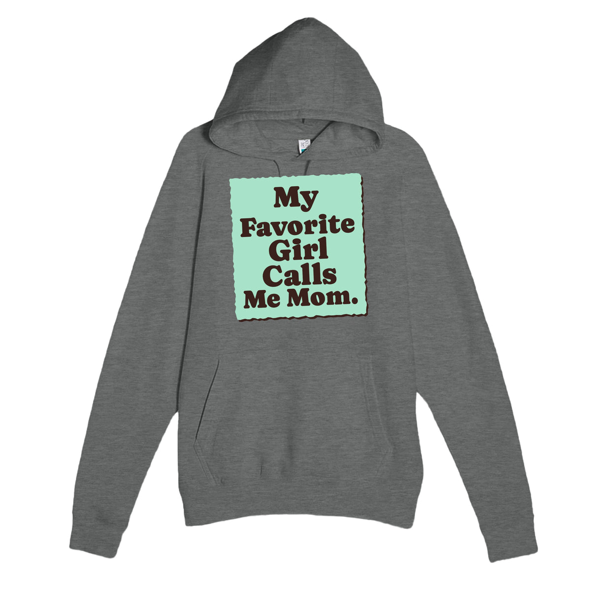 My Favorite Girl Calls Me Mom — cute graphite heather unisex hoodie
