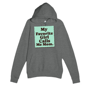 My Favorite Girl Calls Me Mom — cute graphite heather unisex hoodie