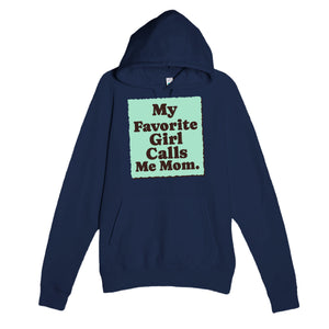 My Favorite Girl Calls Me Mom — cute navy unisex hoodie