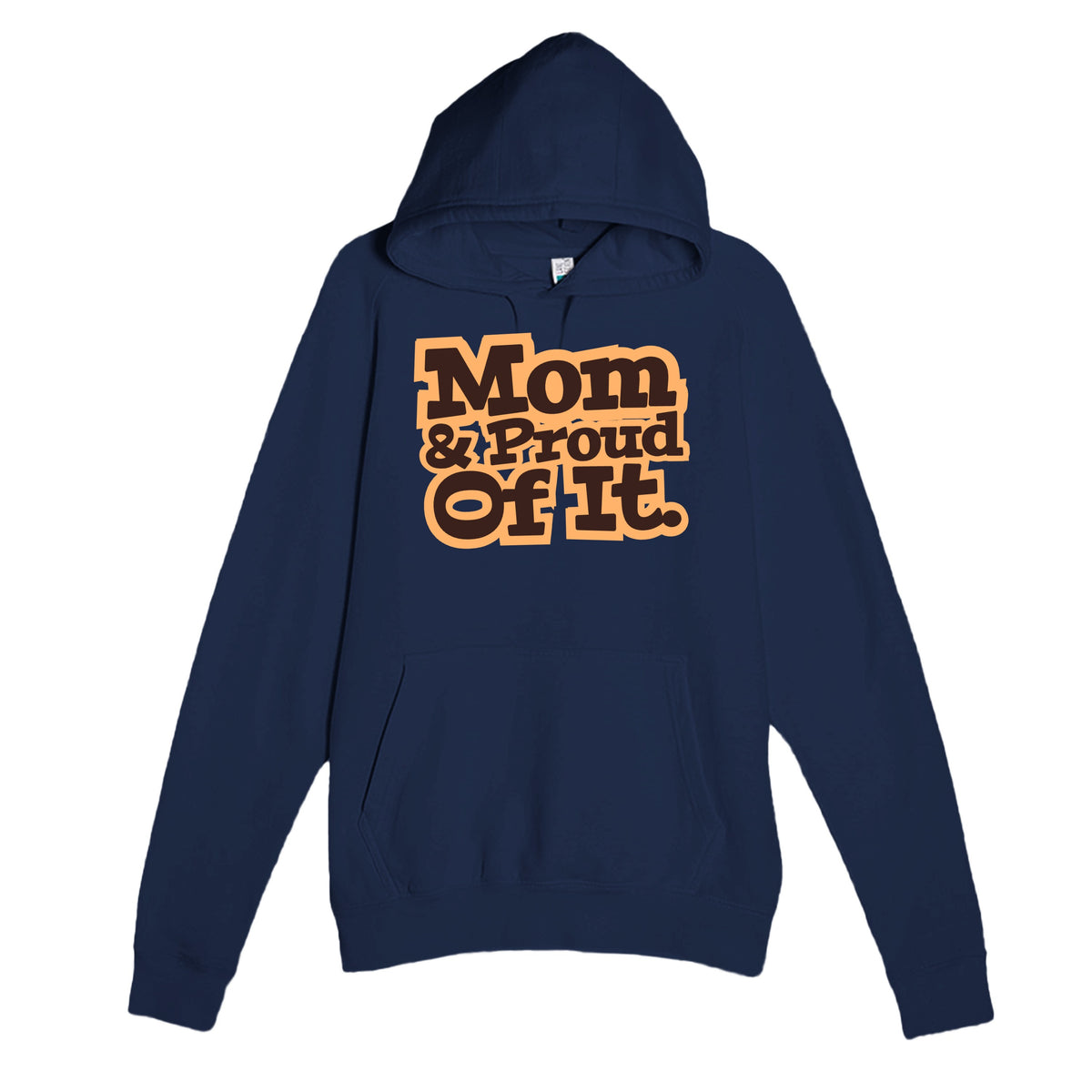 Mom & Proud Of It — heartfelt navy unisex hoodie