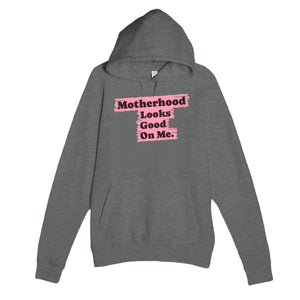 Motherhood Looks Good On Me — cute graphite heather unisex hoodie
