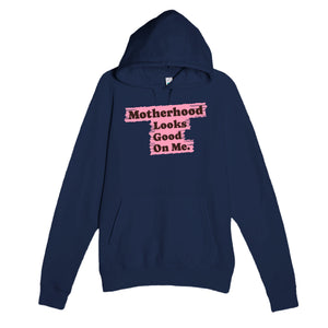 Motherhood Looks Good On Me — cute navy unisex hoodie