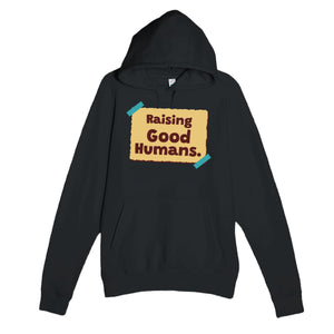 Raising Good Humans — cute black unisex hoodie