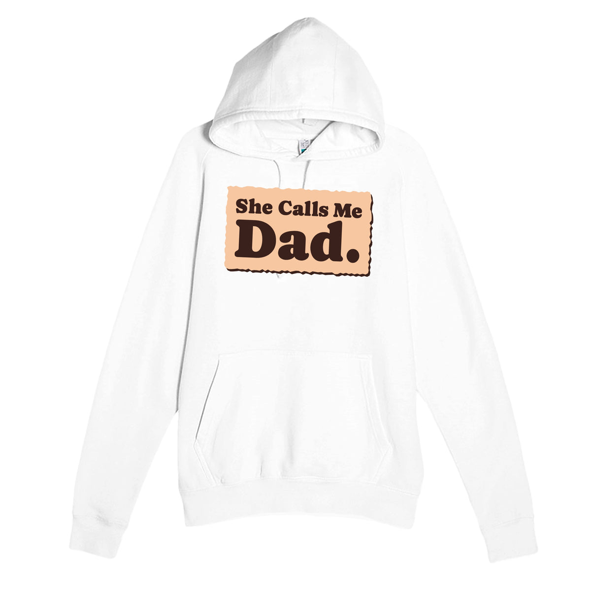 She Calls Me Dad — heartfelt white unisex hoodie