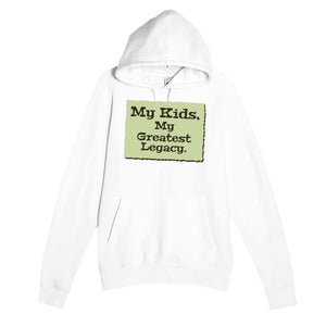 My Kids, My Greatest Legacy — heartfelt white unisex hoodie