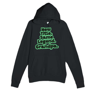 New Title. Same Legend. Grandpa — cute black unisex hoodie