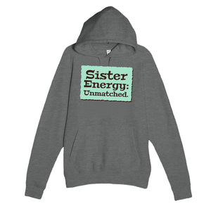 Sister Energy: Unmatched — cute graphite heather unisex hoodie