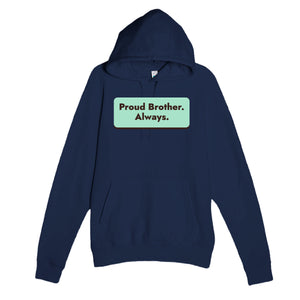 Proud Brother. Always — heartfelt navy unisex hoodie